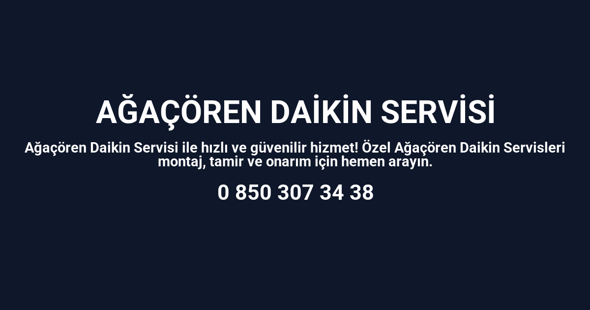 Ağaçören Daikin Servisi